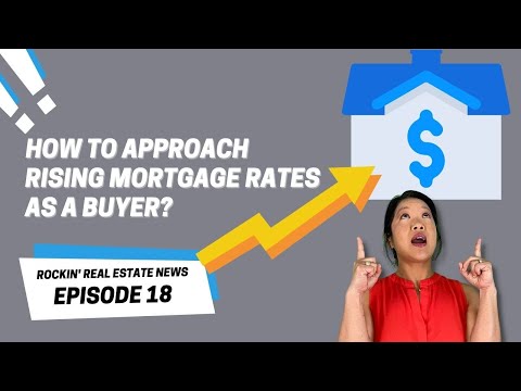 How To Approach Rising Mortgage Rates As A Buyer?